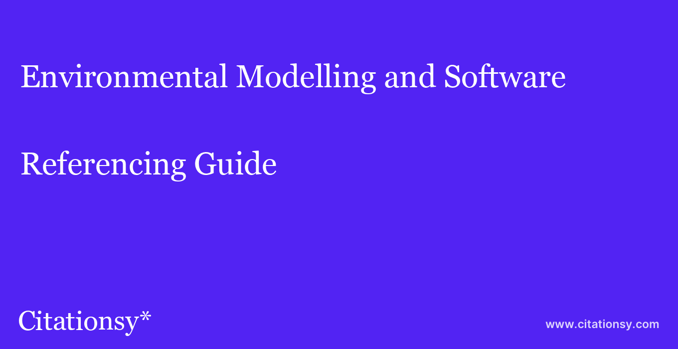 cite Environmental Modelling and Software  — Referencing Guide